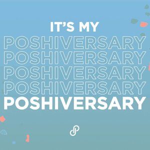 It's my Poshiversary!